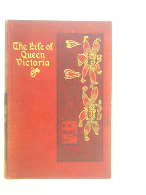 The Story Of The Life Of Queen Victoria By W.W.Tulloch