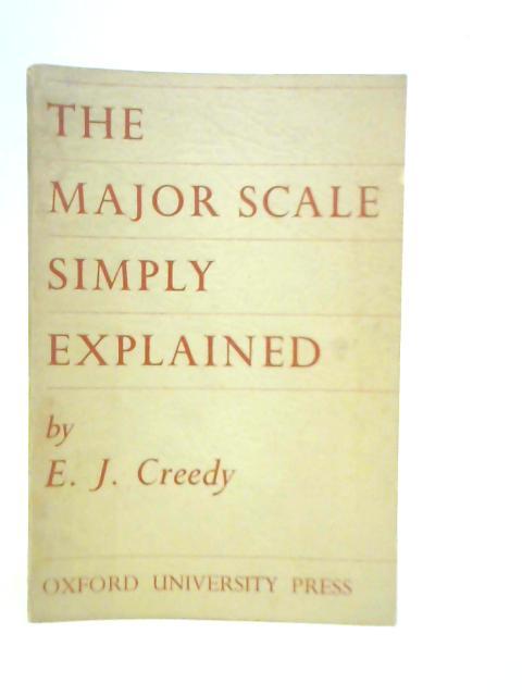 The Major Scale Simply Explained von E. J. Creedy