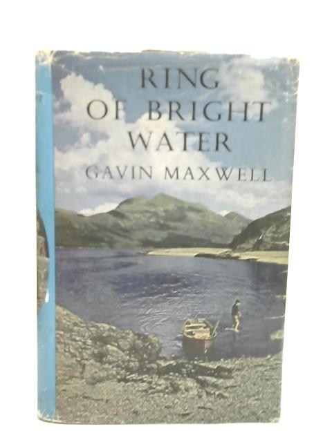 Ring of Bright Water By Gavin Maxwell