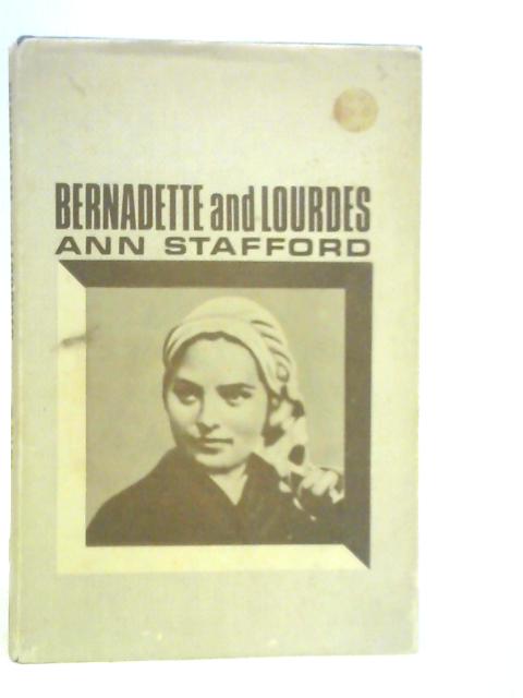 Bernadette and Lourdes By Ann Stafford