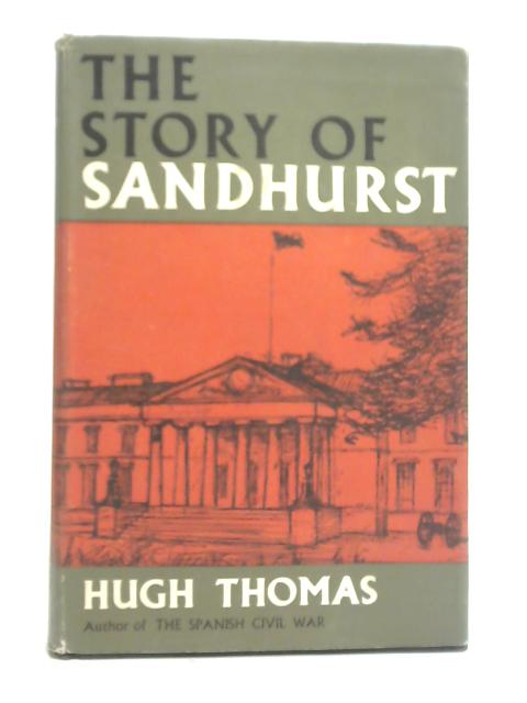 The Story of Sandhurst von Hugh Thomas