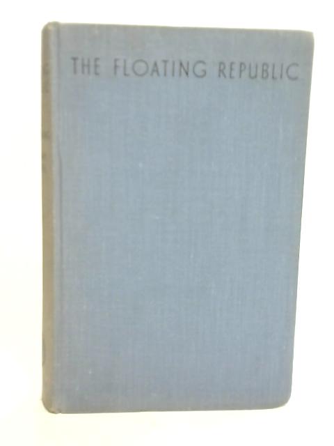 The Floating Republic By G. E. Manwaring & Bonamy Dobree