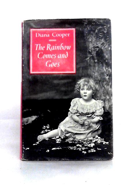 The Rainbow Comes and Goes von Diana Cooper