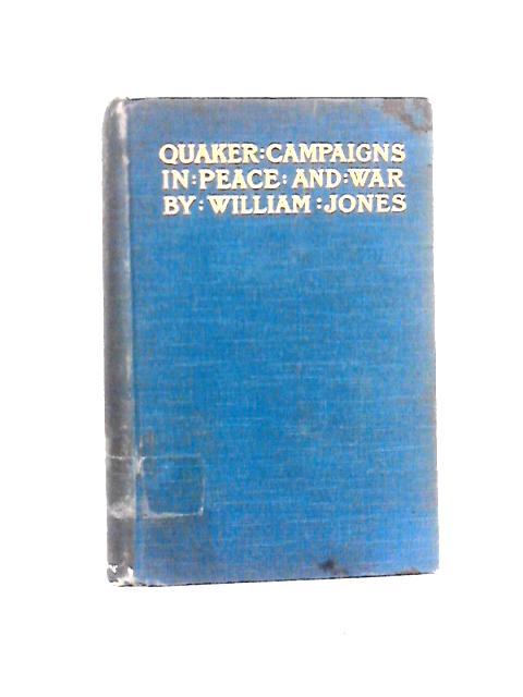 Quaker Campaigns By William Jones