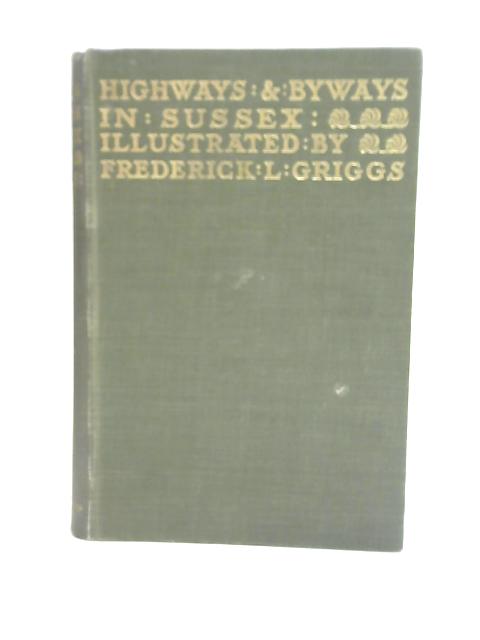 Highways & Byways in Sussex By E V Lucas