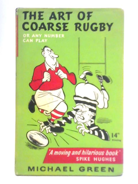 The Art of Coarse Rugby By Michael Green