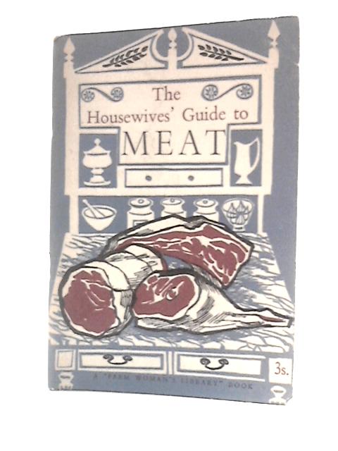 The Housewives' Guide to Meat (Farm Woman's Library) By Unstated