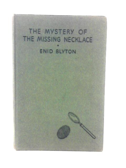 The Mystery of the Missing Necklace By Enid Blyton