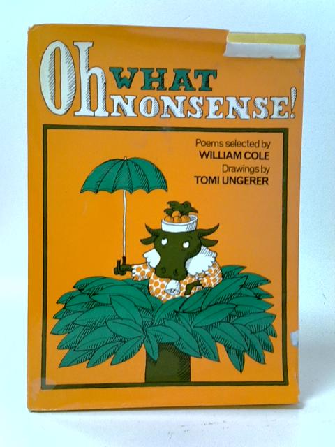 Oh What Nonsense! von William Cole (ed.)