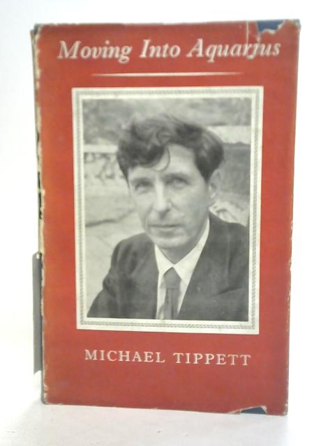 Moving Into Aquarius By Michael Tippett