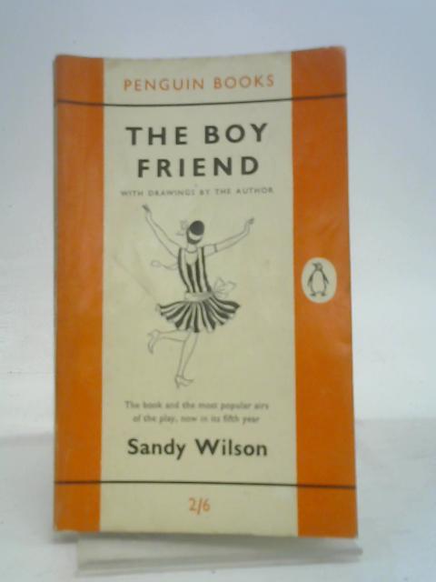 The Boy Friend. A play in three acts ... Illustrations by the author (Penguin Books. no. 1350.) By Sandy Wilson