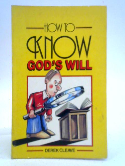 How To Know God's Will By Derek Cleave