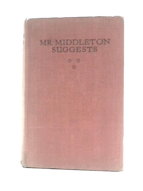 Mr. Middleton Suggests By C. H. Middleton