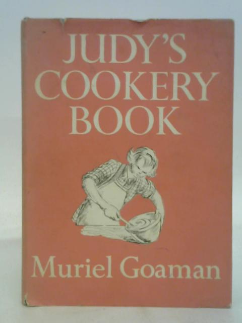 Judy's Cookery Book By Muriel Goaman