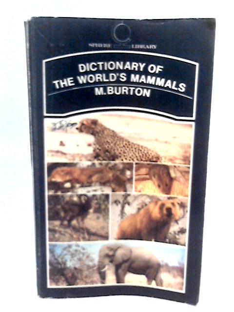 Dictionary of the World's Animals By Maurice Burton