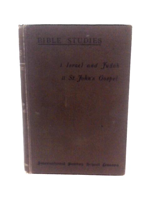 Bible Studies I. Israel and Judah, II. St John's Gospel von Geo F Pentecost