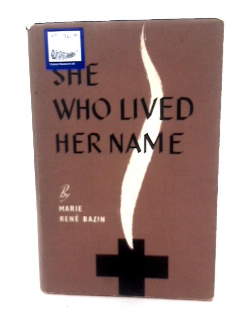 She Who Lived Her Name: Mary of Providence Foundress of the Society of the Helpers of the Holy Souls By Marie Rene-Bazin