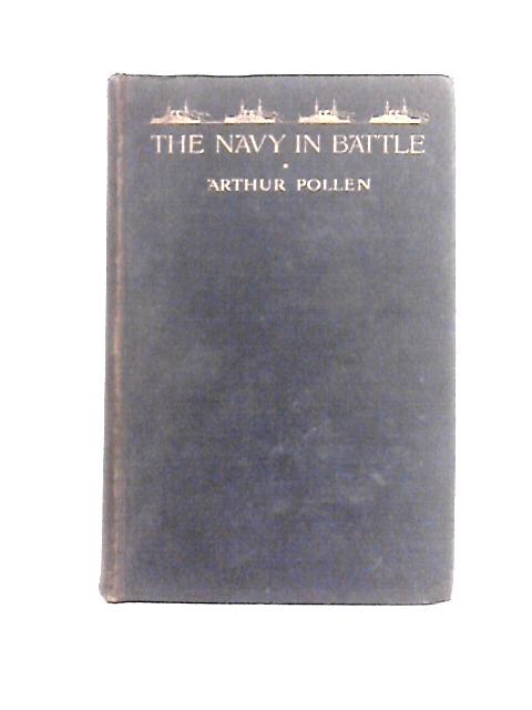 The Navy in Battle von Arthur Hungerford Pollen