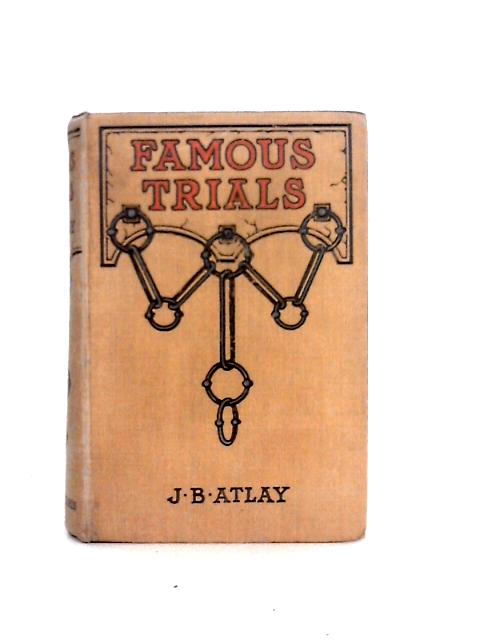 Famous Trials of the Century By J. B. Atlay