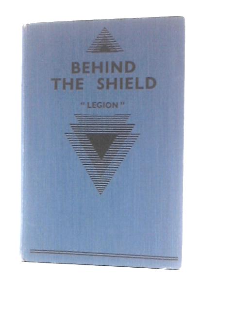 Behind the Shield By Legion