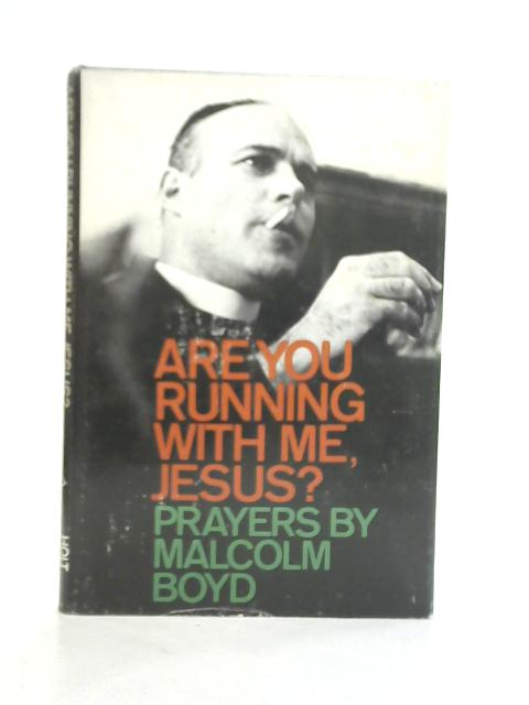 Are You Running with Me, Jesus? By Malcolm Boyd