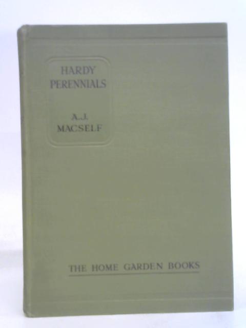 Hardy Perennials By A. J. Macself