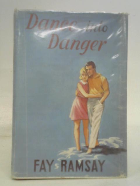 Dance into danger By Fay Ramsay