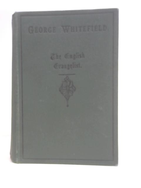 George Whitefield; a light rising in obscurity (Sovereign Grace Union. Publication. no. 183.) By John Richard Andrews