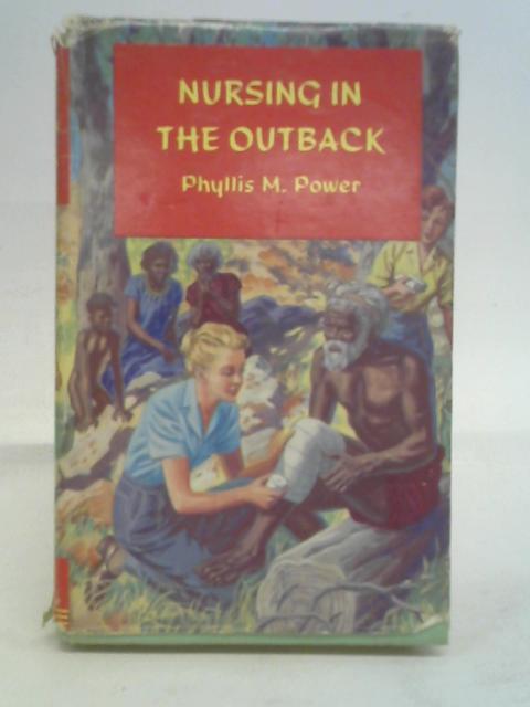 Nursing in the Outback von Phyllis M. Power