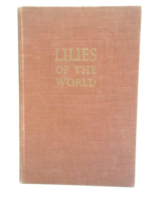 Lilies of The World Their Cultivation & Classification By Hubert B. Woodcock