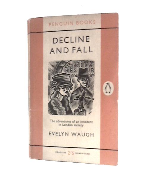 Decline and Fall By Evelyn Waugh