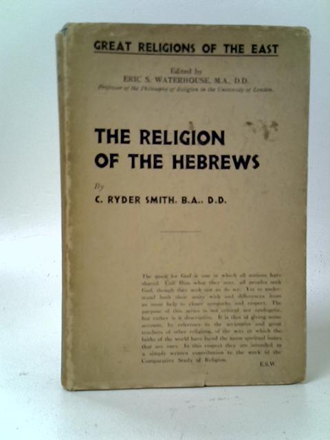 The Religion of the Hebrews (To A.D 70) By C. Ryder Smith