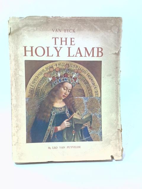 Van Eyck: The Holy Lamb von Leo Van Puyvelde