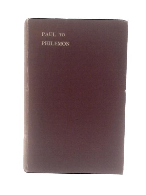 The Epistle of Paul to Philemon: a Series of Expositions By Archibald Kelly Macmurchy