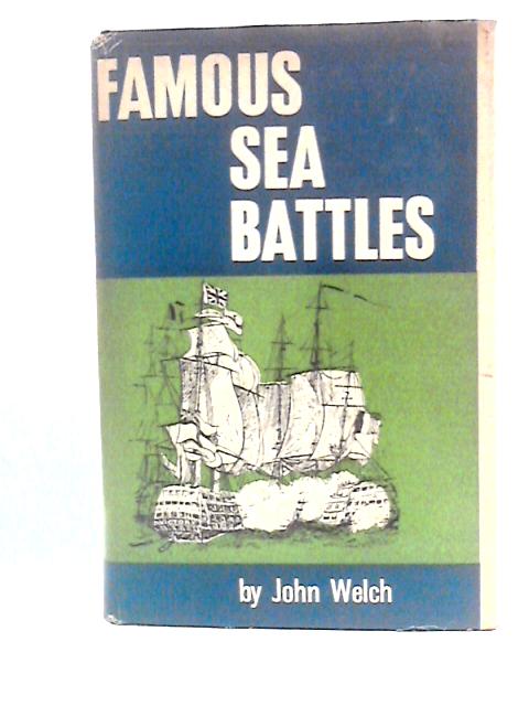 Famous Sea Battles von John Welch