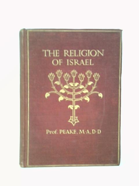 The Religion of Israel By A. S. Peake