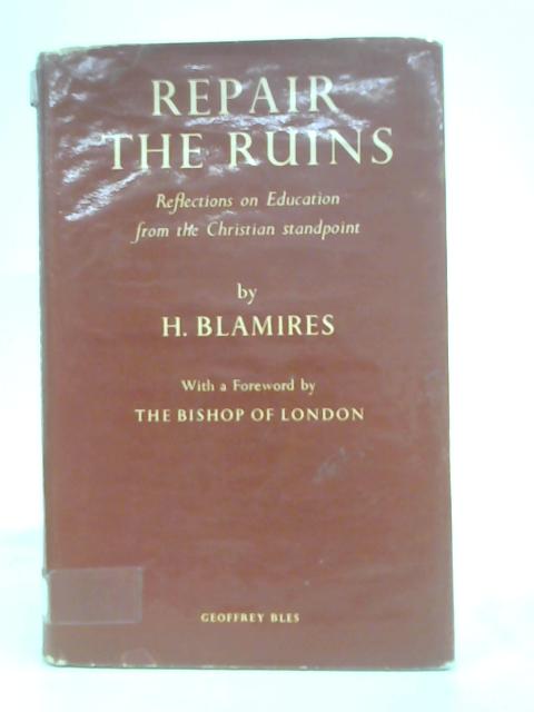 Repair the Ruins By H. Blamires