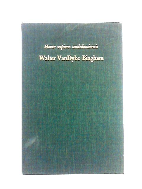 Homo Sapiens Auduboniensis;: a Tribute to Walter Van Dyke Bingham von Walter Van Dyke Bingham