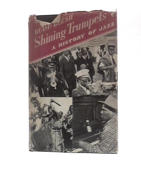 Shining Trumpets - A History of Jazz von Rudi Blesh