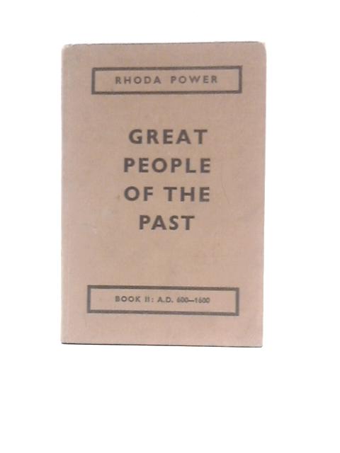 Great People of the Past. Book II AD 600-1600 By Rhoda Power