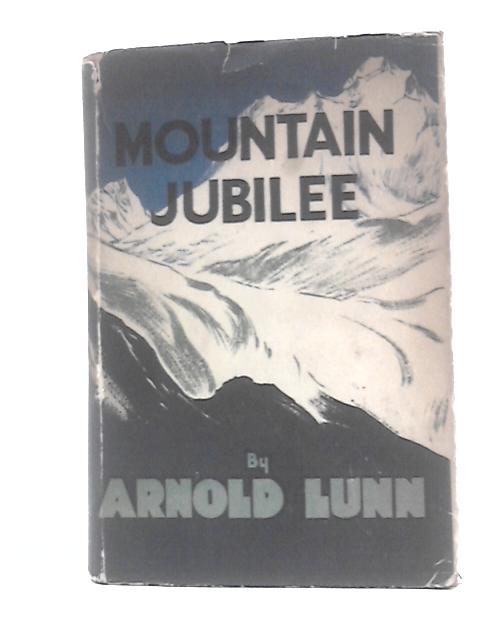 Mountain Jubilee von Arnold Lunn