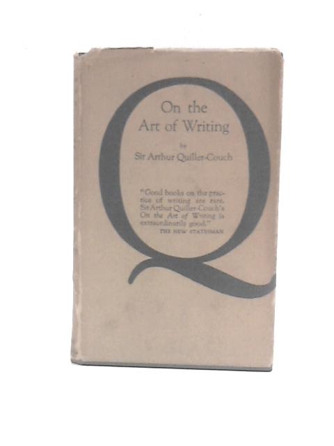 On the Art of Writing By Arthur Quiller-Couch