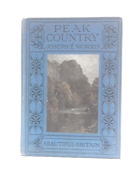 Peak Country (Beautiful Britain) By Joseph E.Morris