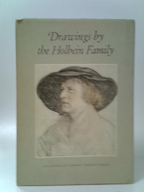 Drawings by the Holbein Family von Edmund Schilling (Ed.)