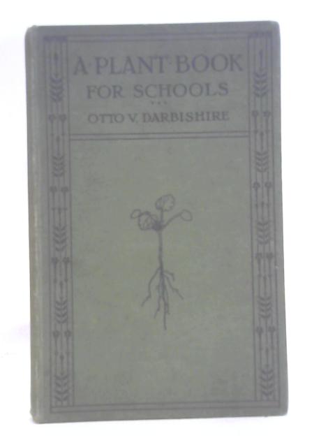 A Plant Book for Schools von Otto V. Darbishire