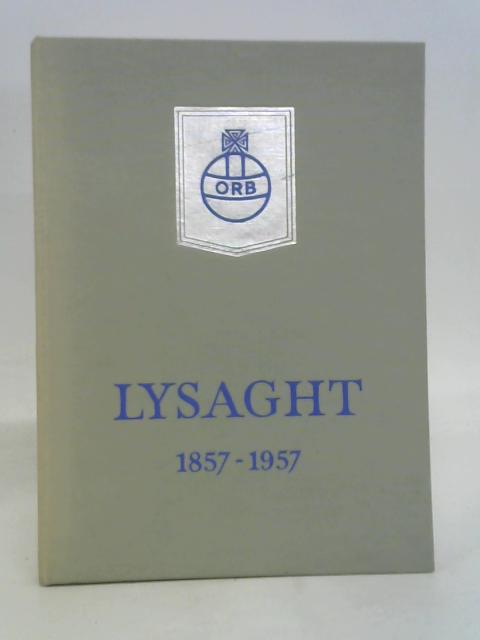 The Lysaght Century 1857-1957 By Unstated