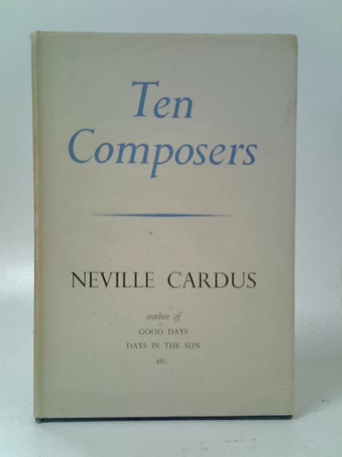 Ten Composers By Neville Cardus