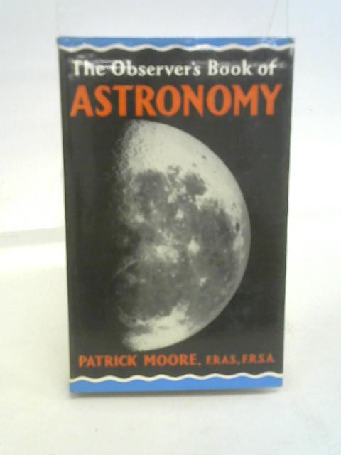 The Observer's Book of Astronomy By Patrick Moore