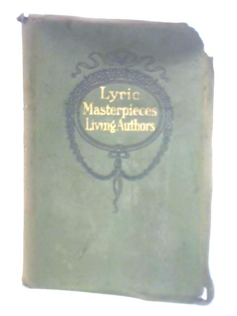 Lyric Masterpieces by Living Authors By Adam L. Gowans