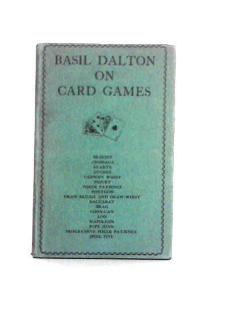 Basil Dalton on Card Games. The Ten Best Card Games For Two By Basil Dalton